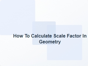 How to Calculate Scale Factor in Geometry