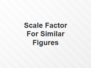 Scale Factor for Similar Figures