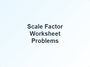 Scale Factor Worksheet Problems in Geometry